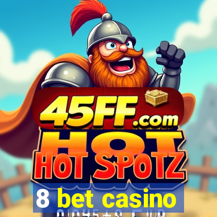 8 bet casino